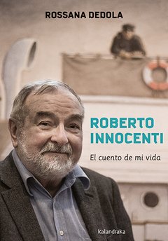 Roberto Innocenti. El cuento de mi vida - Rossana Dedola - Libro