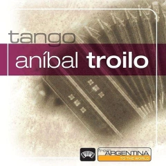 Aníbal Troilo - from Argentina to the world - CD