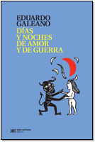 Días y noches de amor y de guerra - Eduardo Galeano - Libro