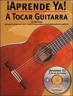 ¡ Aprende Ya ! a tocar guitarra (Con CD) - Ed Lozano