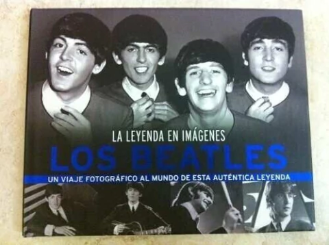 Los Beatles - La leyenda en imágenes