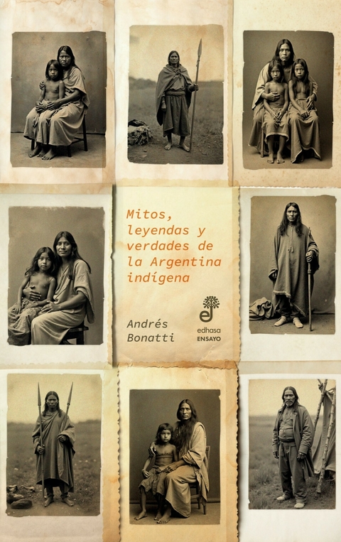 Mitos, leyendas y verdades de la Argentina indígena - Andrés Bonatti