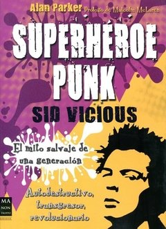 Superhéroe Punk - Sid Vicious - Alan Parker - Libro