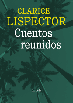 Cuentos reunidos - Clarice Lispector - Libro