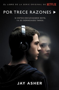 Por trece razones - Netflix - Jay Asher - Libro (2da edición)