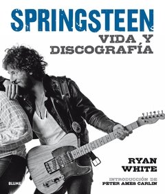 Springsteen - Vida y discografía - Ryan White - Libro