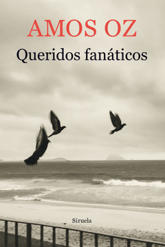 Queridos fanáticos - Amos Oz - Libro