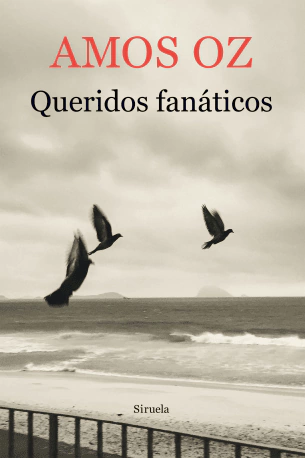 Queridos fanáticos - Amos Oz - Libro