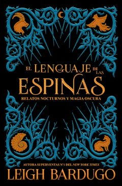 El lenguaje de las espinas - Leigh Bardugo - Libro