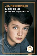 El bar de las grandes esperanzas - J. R. Moehringer