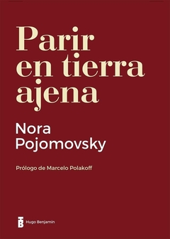 Parir en tierra ajena - Nora Pojomovsky