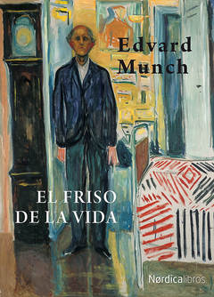 El friso de la vida - Edvard Munch / Kirsti Baggethun y Cristina Gómez-Baggethun (traductores)