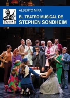 El teatro musical de Stephen Sondheim - Alberto Mira