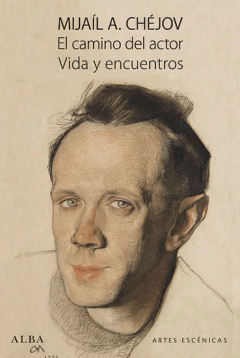 El camino del actor / Vida y encuentros - Mijaíl A. Chéjov