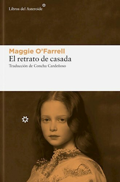 El retrato de casada - Maggie O´Farrell