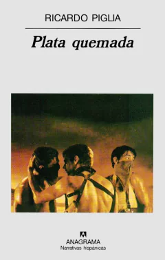 Plata quemada - Ricardo Piglia - Libro