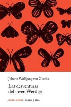 Las desventuras del joven Wherter - Johann Wolfgang Von Goethe - Libro