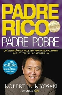 Padre rico, padre pobre - Robert T Kiyosaki - LIbro