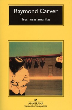 Tres rosas amarillas - Raymond Carver - Libro