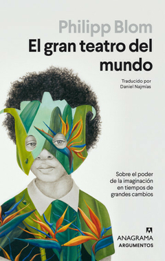 El gran teatro del mundo - Philipp Blom