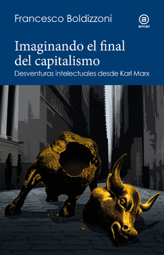 Imaginando el final del capitalismo - Francesco Boldizzoni