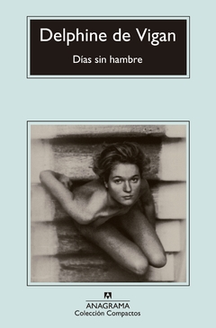 Días sin hambre - Delphine de Vigan