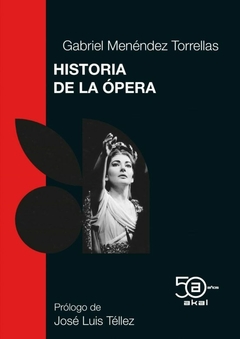 Historia de la ópera - Gabriel Menéndez Torrellas