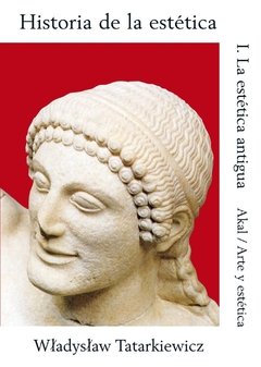 Historia de la estética III - La estética antigua - Wladyslaw Tatarkiewicz - Libro