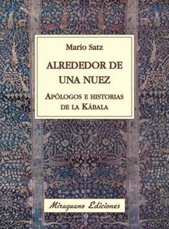 Alrededor de una nuez - Mario Satz - Libro