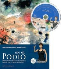 Margarita Lorenzo de Reizabal: En el podio - Manual de dirección de orquesta, banda, coro y otros conjuntos (con DVD interactivo)