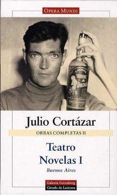 Obras completas II - Teatro - Novelas I - Julio Cortázar - Libro