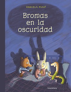 Bromas en la oscuridad - Daniela Kulot - Libro