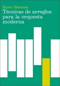 Enric Herrera: Técnicas de arreglos para la orquesta moderna