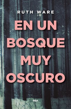 En un bosque muy oscuro - Ruth Ware - Libro