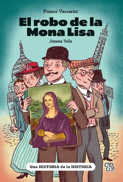 El robo de la Mona Lisa - Franco Vaccarini / Jimena Tello (Ilustraciones)