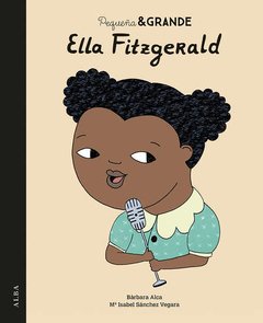 Pequeña & grande Ella Fitzgerald - Bárcara Alco / Ma. Isabel Sánchez Vergara - Libro