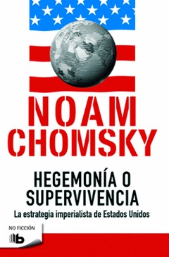 Hegemonía o supervivencia - Noam Chomsky - Libro