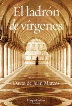 El ladrón de vírgenes - David de Juan Marcos - Libro