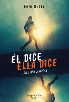 Él dice. Ella dice - Erin Kelly - Libro