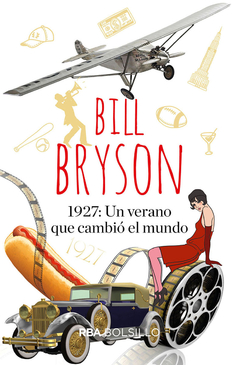 1927: Un verano que cambió el mundo - Bill Bryson