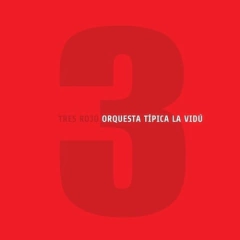 Orquesta Típica La Vidú - Tres rojo - CD