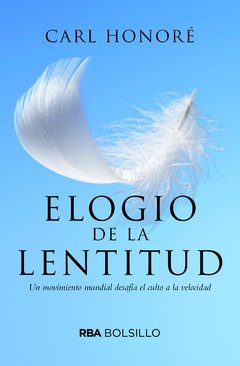 Elogio a la lentitud - Carl Honoré - Libro