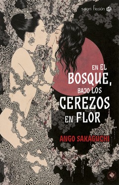 En el bosque, bajo los cerezos en flor - Ango Sakaguchi - Libro