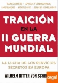 Traición en la II Guerra Mundial - Wilhelm Ritter Von Scharamm - Libro