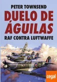 Duelo de águilas - Peter Townsend - Libro