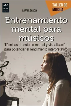 Entrenamiento mental para músicos - Rafael García - Libro