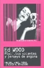 Ed Wood - Miguel Ángel Parra y David G. Panadero - Libro