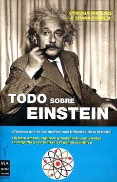 Todo sobre Einstein - Cynthia Phillips y Shana Priwer - Libro