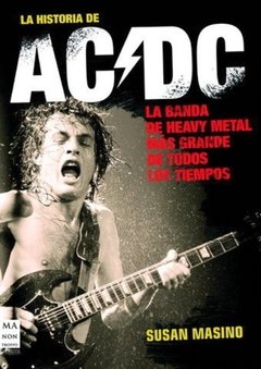 La historia de AC DC - Susan Masino - Libro