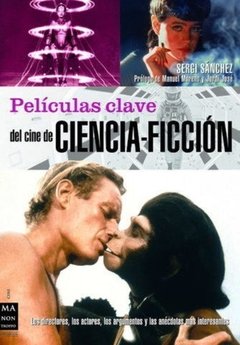 Peliculas clave del cine de ciencia ficción - Sergi Sanchez - Libro